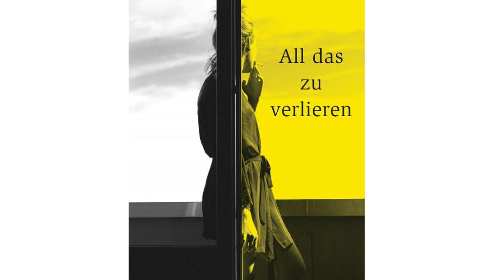 "All das zu verlieren" Roman
