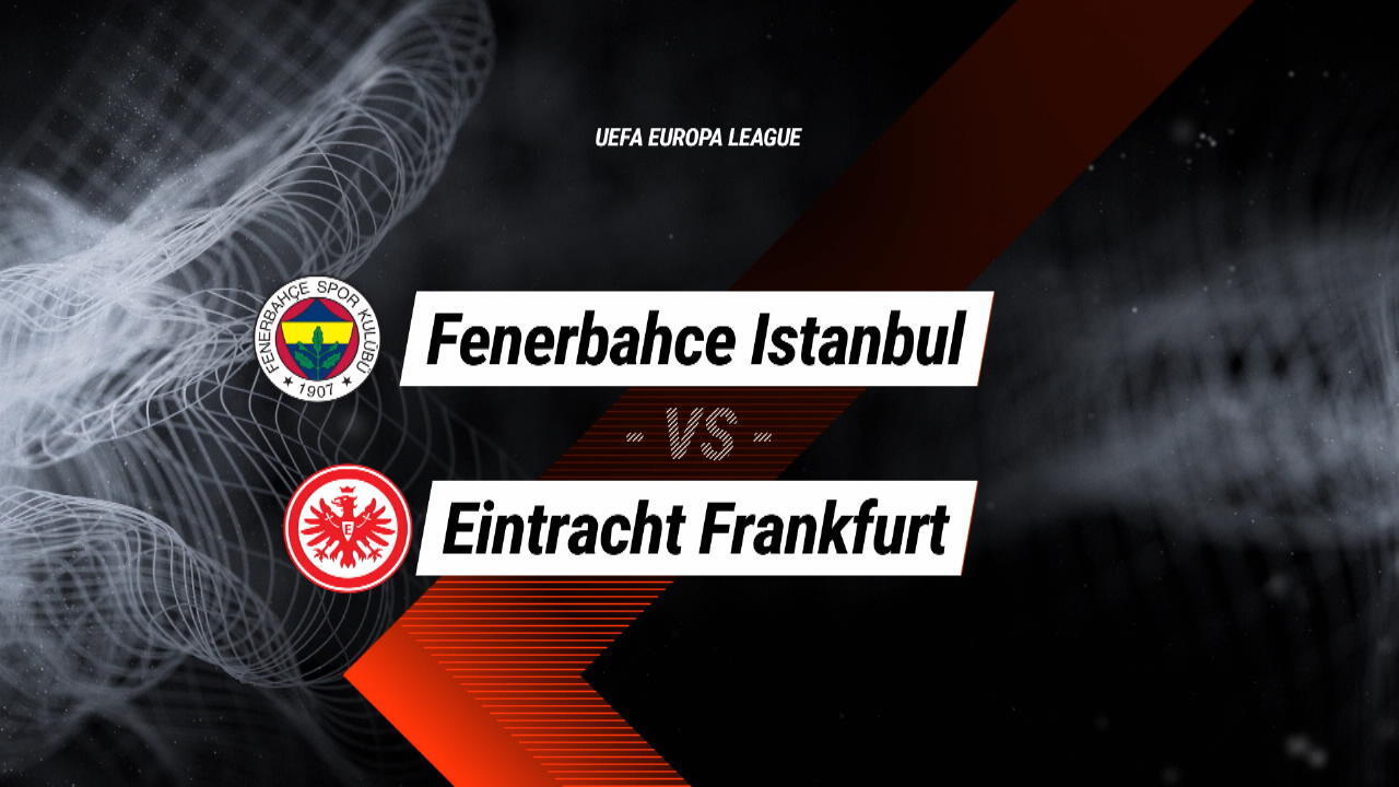 Highlights: Fenerbahce - Eintracht Frankfurt Europa League